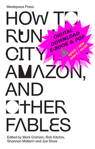 How to Run a City Like Amazon, and Other Fables (digital download - ebook and pdf)